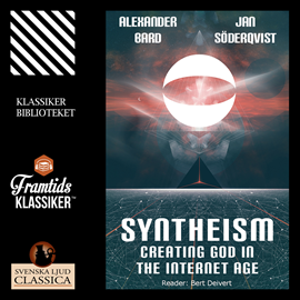 Sesli kitap Syntheism - Creating God in the Internet Age  - yazar Jan Söderqvist;Alexander Bard   - seslendiren Bert Deivert