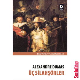 Sesli kitap Üç Silahşörler   - yazar Alexandre Dumas   - seslendiren Hakan Bozbey
