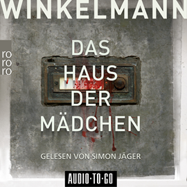 Sesli kitap Das Haus der Mädchen  - yazar Andreas Winkelmann   - seslendiren Simon Jäger