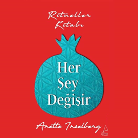 Sesli kitap Her Şey Değişir  - yazar Anette Inselberg   - seslendiren Bedia Ener Öztep