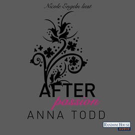 Sesli kitap After: Passion (After 1)  - yazar Anna Todd   - seslendiren Nicole Engeln
