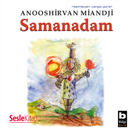 Sesli kitap Samanadam  - yazar Anooshirvan Miandji   - seslendiren Aysın Işımer