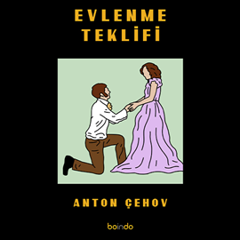 Sesli kitap Evlenme Teklifi  - yazar Anton Pavloviç Çehov  