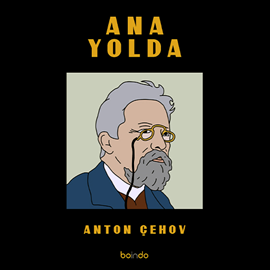 Sesli kitap Anayolda  - yazar Anton Pavloviç Çehov  