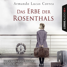 Sesli kitap Das Erbe der Rosenthals - gekürzt  - yazar Armando Lucas Correa   - seslendiren seslendirmenler topluluğu