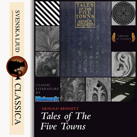 Sesli kitap Tales of the Five Towns  - yazar Arnold Bennet   - seslendiren Martin Clifton