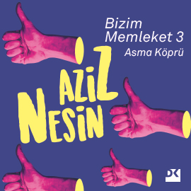 Sesli kitap Asma Köprü  - yazar Aziz Nesin   - seslendiren Emre Turhan