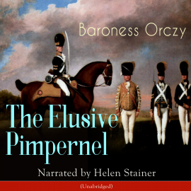Sesli kitap The Elusive Pimpernel  - yazar Baroness Orczy   - seslendiren Helen Stainer