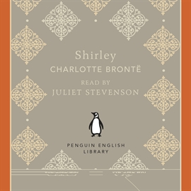 Sesli kitap Shirley  - yazar Charlotte Brontë   - seslendiren Juliet Stevenson