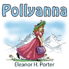 Sesli kitap Pollyanna  - yazar Elenor H. Porter   - seslendiren Günnur Öztürk