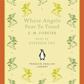 Sesli kitap Where Angels Fear to Tread  - yazar E. M. Forster   - seslendiren Stephen Fry