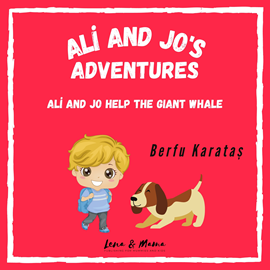 Sesli kitap Ali and Jo Help the Giant Whale  - yazar Berfu Karataş   - seslendiren Molly Gavin