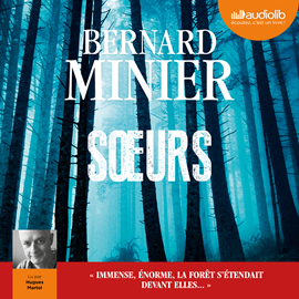 Sesli kitap Soeurs  - yazar Bernard Minier   - seslendiren Hugues Martel