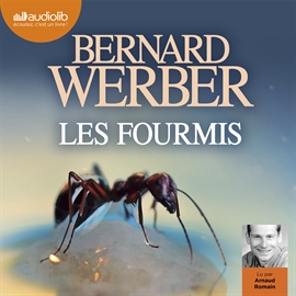 Sesli kitap Les Fourmis  - yazar Bernard Werber   - seslendiren Arnaud Romain