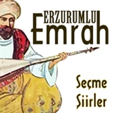 Sesli kitap Erzurumlu Emrah - Seçme Şiirler  - yazar Erzurumlu Emrah   - seslendiren Mehmet Atay