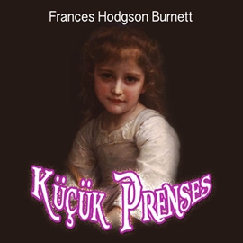 Sesli kitap Küçük Prenses  - yazar Frances Hudgson Burnett   - seslendiren Filiz Çolakoglu