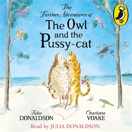 Sesli kitap The Further Adventures of the Owl and the Pussy-cat  - yazar Julia Donaldson   - seslendiren Charlotte Voake