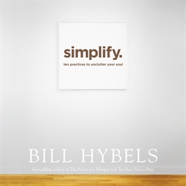 Sesli kitap Simplify  - yazar Kelly Dolan   - seslendiren Bill Hybels
