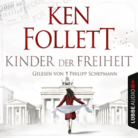Sesli kitap Kinder der Freiheit (Die Jahrhundert-Saga 3)  - yazar Ken Follett   - seslendiren Philipp Schepmann