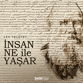 Sesli kitap İnsan Ne ile Yaşar?  - yazar Lev Nikolayeviç Tolstoy   - seslendiren Mehmet Atay