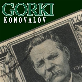 Sesli kitap Konovalov  - yazar Maksim Gorki   - seslendiren Mehmet Atay