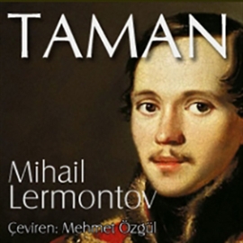 Sesli kitap Taman  - yazar Mihail Lermontov   - seslendiren Mehmet Atay