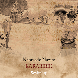 Sesli kitap Karabibik  - yazar Nabizade Nazim   - seslendiren Mehmet Atay