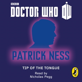 Sesli kitap Doctor Who: Tip Of The Tongue  - yazar Patrick Ness   - seslendiren Nicholas Pegg