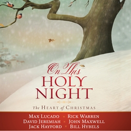 Sesli kitap On This Holy Night  - yazar Rick Warren   - seslendiren Max Lucado