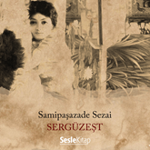 Sesli kitap Sergüzeşt  - yazar Sami Paşazade Sezai   - seslendiren Mehmet Atay