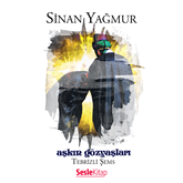 Sesli kitap Aşkın Gözyaşları - Tebrizli Şems  - yazar Sinan Yagmur   - seslendiren Mehmet Atay