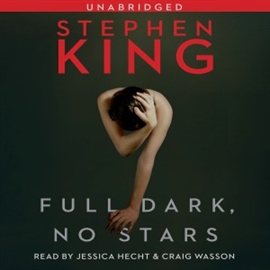 Sesli kitap Full Dark, No Stars  - yazar Stephen King   - seslendiren Craig Wasson