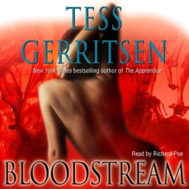 Sesli kitap Bloodstream  - yazar Tess Gerritsen   - seslendiren Richard Poe