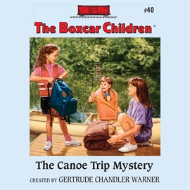 Sesli kitap The Canoe Trip Mystery  - yazar Tim Gregory   - seslendiren Gertrude Warner