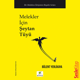 Sesli kitap Melekler İçin Şeytan Tüyü  - yazar Bülent Yerlikaya   - seslendiren Günnur Öztürk Yener