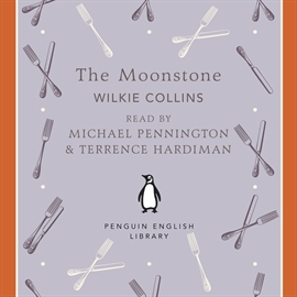 Sesli kitap The Moonstone  - yazar Wilkie Collins   - seslendiren Michael Pennington