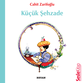 Sesli kitap Küçük Şehzade  - yazar Cahit Zarifoğlu   - seslendiren Nurcihan Ersoy