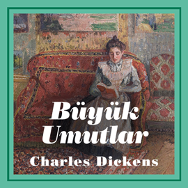 Sesli kitap Büyük Umutlar  - yazar Charles Dickens   - seslendiren Zeynep Önen