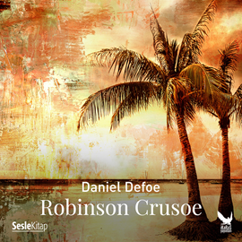 Sesli kitap Robinson Crusoe  - yazar Daniel Defoe   - seslendiren Hakan Coşar