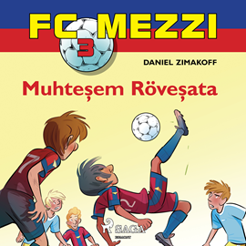 Sesli kitap FC Mezzi 3: Muhteşem Röveşata  - yazar Daniel Zimakoff   - seslendiren Arif Mustafa Güney