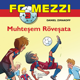 FC Mezzi 3: Muhteşem Röveşata