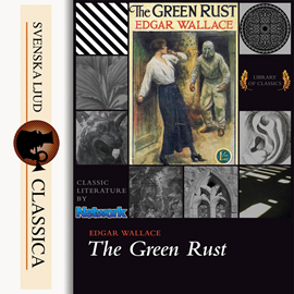 Sesli kitap The Green Rust  - yazar Edgar Wallace   - seslendiren Don W Jenkins
