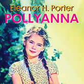 Sesli kitap Pollyanna  - yazar Eleanor H. Porter   - seslendiren Selenay Taner