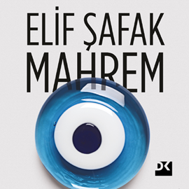 Sesli kitap Mahrem  - yazar Elif Şafak   - seslendiren Zeyno Burcu Temel