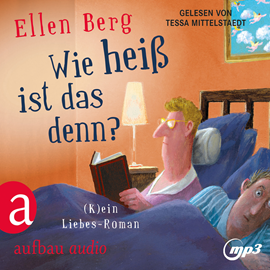 Sesli kitap Wie heiß ist das denn? - (K)ein Liebes-Roman  - yazar Ellen Berg   - seslendiren Tessa Mittelstaedt