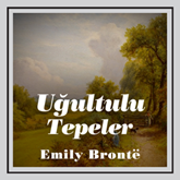 Sesli kitap Uğultulu Tepeler  - yazar Emily Bronte   - seslendiren Elif Acehan