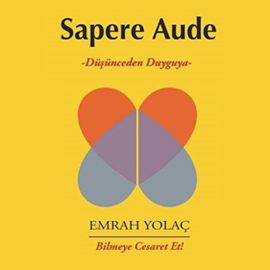 Sesli kitap Sapere Aude  - yazar Emrah Yolaç   - seslendiren Ekrem Tamer