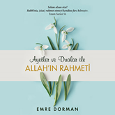 Sesli kitap Allah'ın Rahmeti-Ayetler ve Dualar ile  - yazar Emre Dorman   - seslendiren Safa Kalender