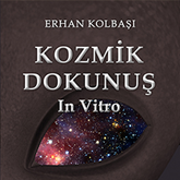 Sesli kitap Kozmik Dokunuş  - yazar Erhan Kolbaşı   - seslendiren Ekrem Tamer