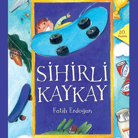 Sesli kitap Sihirli Kaykay  - yazar Fatih Erdoğan   - seslendiren Özgür Varul
